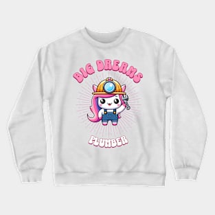 Big Dreams Plumber Unicorn | Dream Big! Crewneck Sweatshirt